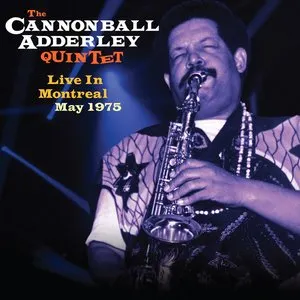 Pochette de Live in Montreal May 1975 de The Cannonball Adderley Quintet