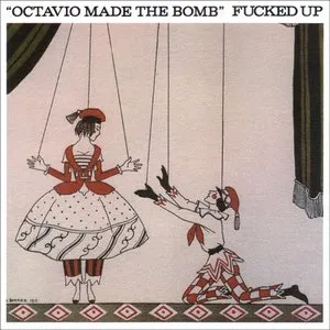 Pochette de Octavio Made the Bomb de Fucked Up