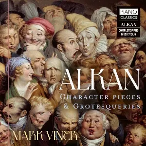 Pochette de Character Pieces & Grotesqueries de Charles-Valentin Alkan