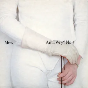 Pochette de Am I Wry? No de Mew