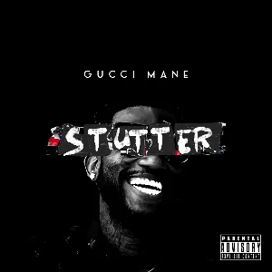 Pochette de Stutter de Gucci Mane