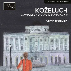 Pochette de Complete Keyboard Sonatas • 9 de Leopold Koželuh - Kemp English
