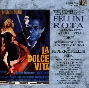 Pochette The Symphonic Fellini/Rota — La dolce vita: New Symphonic Suites from the Classic Films of Federico Fellini