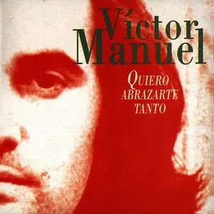 Pochette de Quiero abrazarte tanto de Víctor Manuel