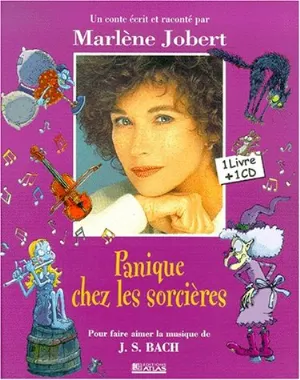 Pochette de Panique chez les sorcières: Pour faire aimer la musique de J. S. Bach de Marlène Jobert