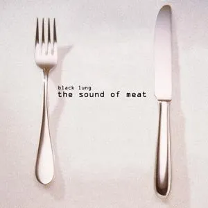 Pochette de The Sound of Meat de Black Lung