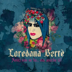 Pochette de Amici non ne ho... ma amiche sì! de Loredana Bertè