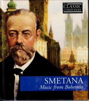 Pochette de Smetana: Music from Bohemia (The Classic Composers – Late Romantic 17) de Bedřich Smetana