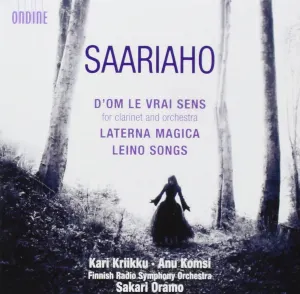 Pochette de D'om le vrai sens / Laterna Magica / Leino Songs de Radion sinfoniaorkesteri - Sakari Oramo - Kaija Saariaho - Kari Kriikku