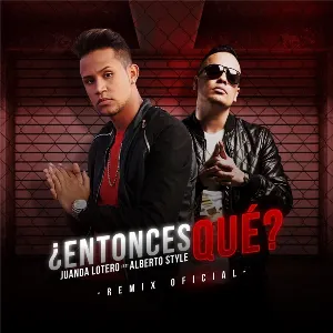 Pochette de ¿Entonces qué? (remix) de Alberto Stylee