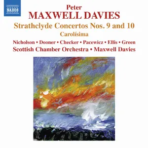 Pochette de Strathclyde Concertos Nos. 9 and 10 / Carolisima de Scottish Chamber Orchestra - Sir Peter Maxwell Davies