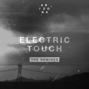 Pochette de Electric Touch: The Remixes de A R I Z O N A
