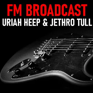 Pochette FM Broadcast Uriah Heep & Jethro Tull