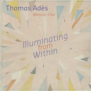 Pochette de Illuminating from Within de Thomas Adès