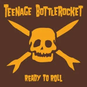 Pochette de Ready to Roll de Teenage Bottlerocket