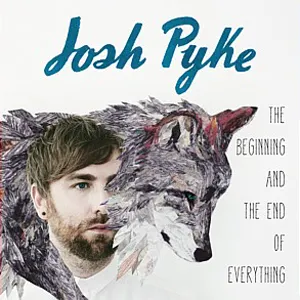 Pochette de The Beginning and the End of Everything de Josh Pyke