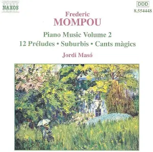 Pochette de Piano Music, Volume 2: 12 Préludes / Suburbis / Cants magics de Jordi Masó - Federico Mompou