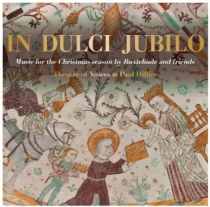 Pochette de In Dulci Jubilo: Music for the Christmas season by Buxtehude and friends de Paul Hillier - Theatre of Voices