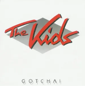 Pochette de Gotcha! de The Kids