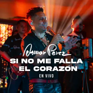 Pochette de Si no me falla el corazón (en vivo) de Osmar Pérez