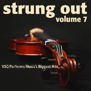 Pochette de Strung Out, Vol. 7: VSQ Performs Music's Biggest Hits de Vitamin String Quartet