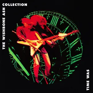 Pochette Time Was: The Wishbone Ash Collection