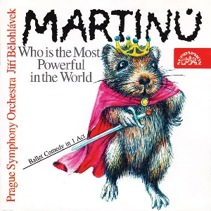 Pochette de Who Is The Most Powerful In The World de Symfonický orchestr hlavního města Prahy FOK - Bohuslav Martinů - Jiří Bělohlávek
