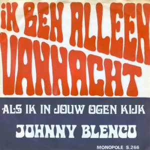 Pochette de Ik ben alleen vannacht / Als ik in jouw ogen kijk de Johnny Blenco