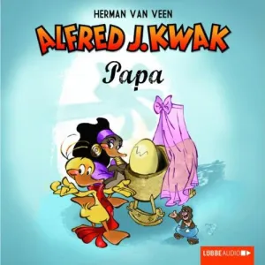Pochette de Alfred J. Kwak: Papa Kwak de Herman van Veen