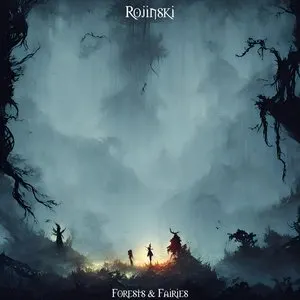 Pochette de Forests & Fairies de Rojinski