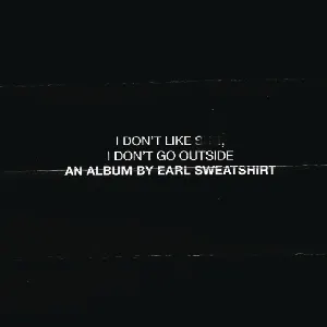 Pochette I Don’t Like Shit, I Don’t Go Outside: An Album by Earl Sweatshirt