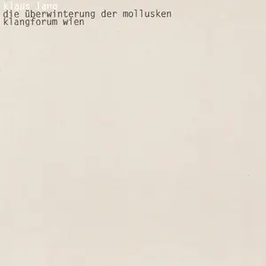 Pochette de Die Überwinterung der Mollusken de Klangforum Wien