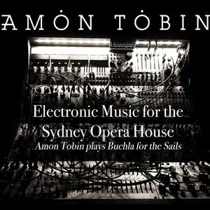 Pochette Electronic Music for the Sydney Opera House: Amon Tobin Plays Buchla for the Sails