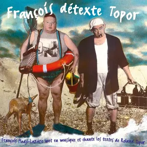 Pochette de François détexte Topor de François Hadji-Lazaro
