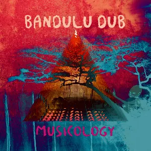 Pochette de Musicology de Bandulu Dub