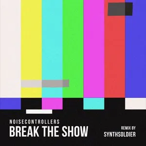 Pochette Break The Show (Synthsoldier Remix)