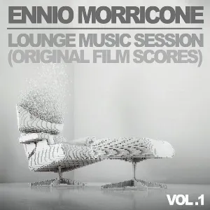 Pochette de Ennio Morricone: Lounge Music Session - Vol. 1 (Original Film Scores) de Ennio Morricone