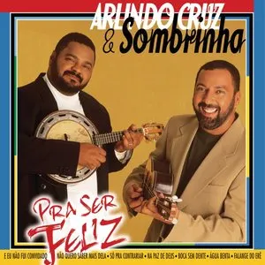 Pochette de Pra Ser Feliz de Arlindo Cruz