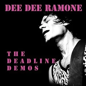 Pochette de The Deadline Demos de Dee Dee Ramone