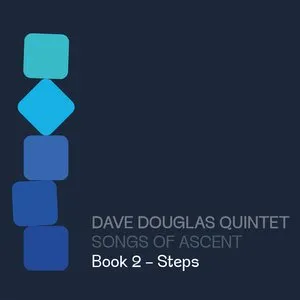 Pochette de Songs of Ascent: Book 2 - Steps de Dave Douglas