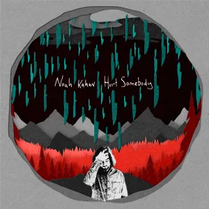Pochette de Hurt Somebody de Noah Kahan
