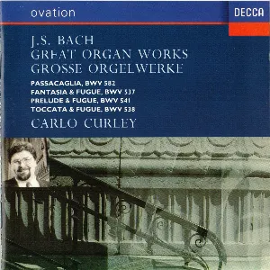 Pochette Great Organ Works: Passacaglia, BWV 582 / Fantasia & Fugue, BWV 537 / Prelude & Fugue, BWV 541 / Toccata & Fugue, BWV 538