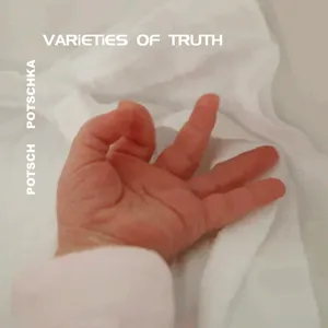 Pochette de Varieties of Truth de Potsch Potschka