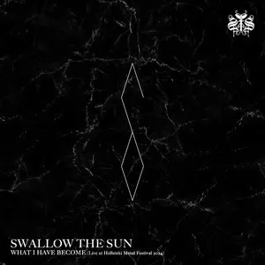 Pochette de What I Have Become (live at Hellsinki Metal Festival 2024) de Swallow the Sun