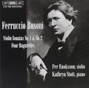 Pochette de Violin Sonatas no. 1 & no. 2 / Four Bagatelles de Kathryn Stott - Ferruccio Busoni