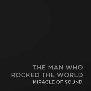 Pochette de The Man Who Rocked the World de Miracle of Sound