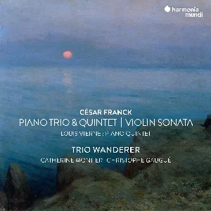 Pochette César Franck: Piano Trio & Quintet / Violin Sonata - Louis Vierne: Piano Quintet