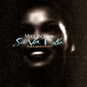 Pochette de Sa Va Bella (For Lady Legends) de Milt Jackson