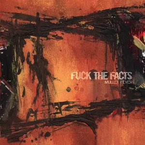 Pochette de Mullet Fever de Fuck the Facts