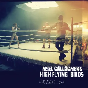 Pochette de Dream On de Noel Gallagher’s High Flying Birds